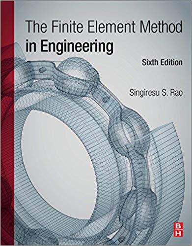 The Finite Element Method in Engineering 6th Edition